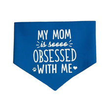 Cargar imagen en el visor de la galería, Bandana My mom is obsessed with me
